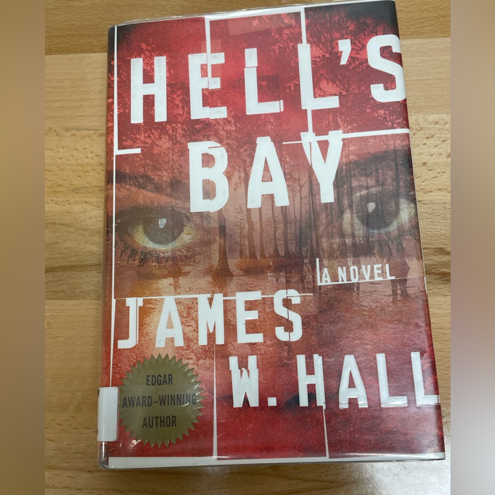 Hell’s Bay by James W. Hall. Florida Based Novel. Hardcover Book. 2008 1st Ed.